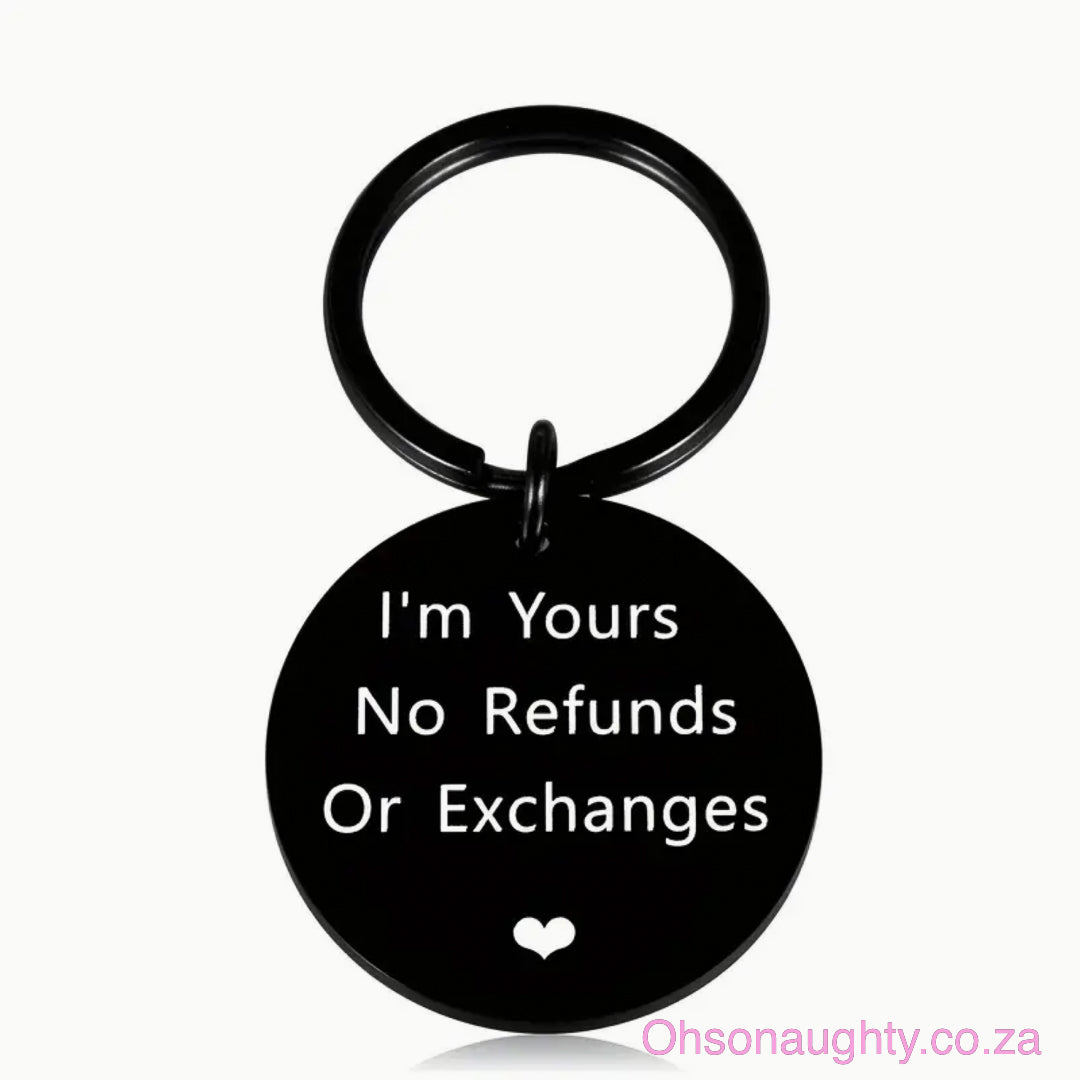 Stainless Steel Keychain, I'm Yours No Refunds Keychain Black Oh So Naughty