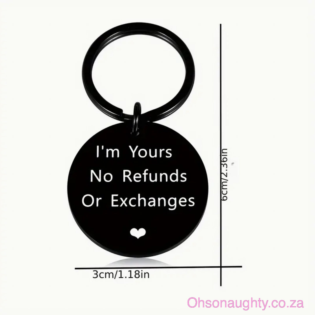 Stainless Steel Keychain, I'm Yours No Refunds Keychain Oh So Naughty