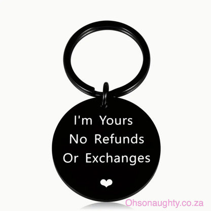 Stainless Steel Keychain, I'm Yours No Refunds Keychain Black Oh So Naughty