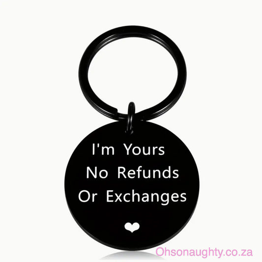 Stainless Steel Keychain, I'm Yours No Refunds Keychain Black Oh So Naughty