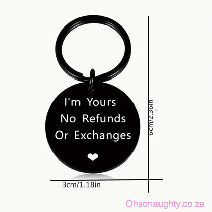 Stainless Steel Keychain, I'm Yours No Refunds Keychain Oh So Naughty